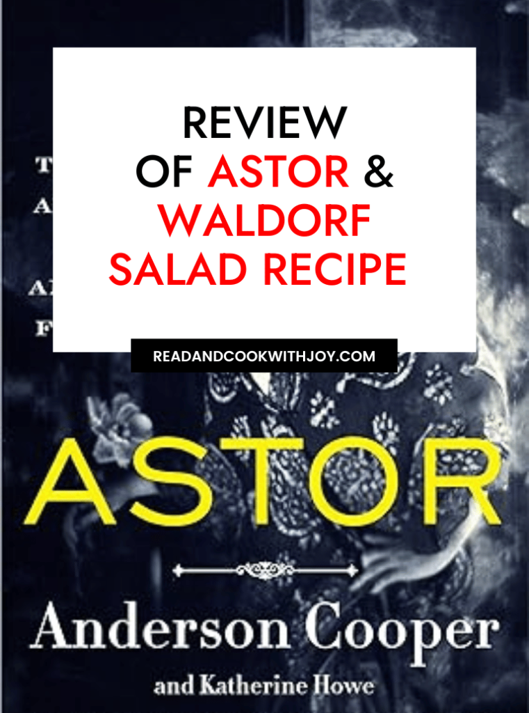 Review of Astor - The Rise and Fall of an American Fortune and Waldorf Salad Recipe