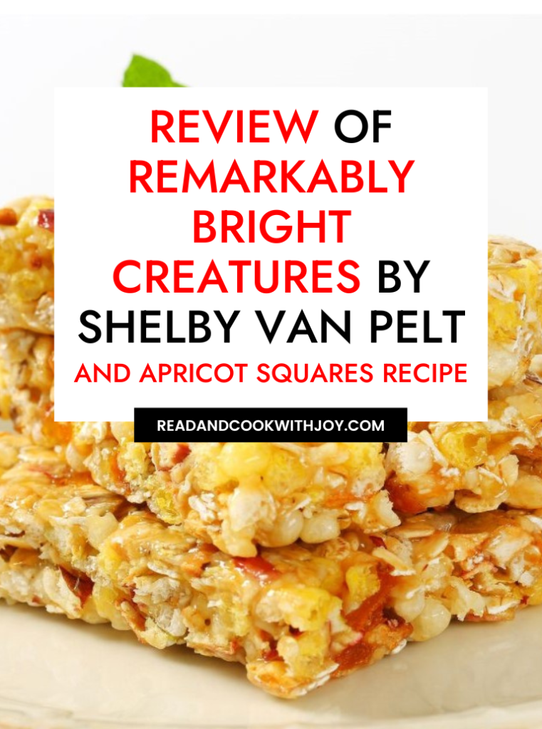 Review-of-Remarkably-Bright-Creatures-by-Shelby-Van-Pelt-and-Apricot-Squares-Recipe