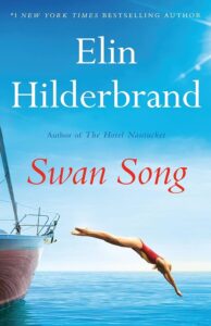 Swan Song is Elin Hilderbrand's last novel.